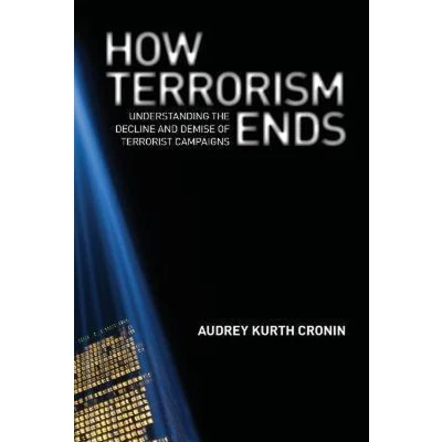 Afbeelding van How Terrorism Ends: Understanding the Decline and Demise of Terrorist Campaigns
