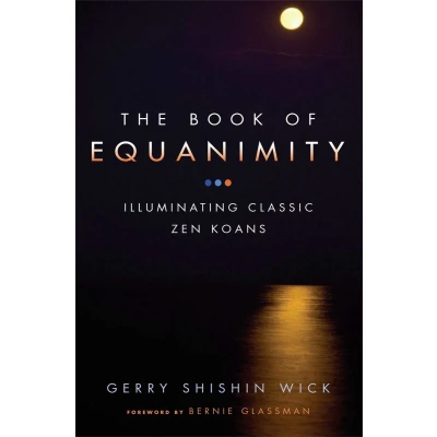 Afbeelding van The Book of Equanimity: Illuminating Classic Zen Koans