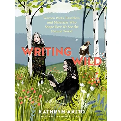 Afbeelding van Writing Wild: Women Poets, Ramblers, and Mavericks Who Shape How We See the Natural World