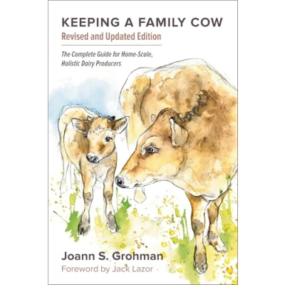 Afbeelding van Keeping a Family Cow: The Complete Guide for Home Scale, Holistic Dairy Producers: Producers, 3rd Edition