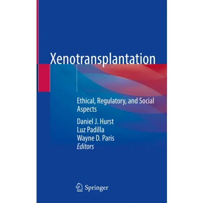 Afbeelding van Xenotransplantation: Ethical, Regulatory, and Social Aspects
