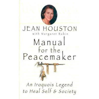 Afbeelding van Manual for the Peacemaker: An Iroquois Legend to Heal Self &amp; Society: and Society