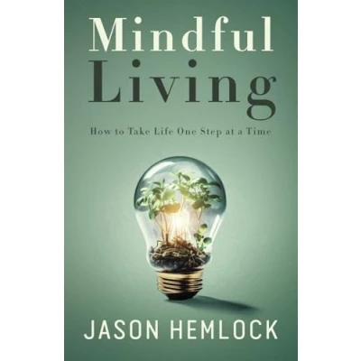 Afbeelding van Mindful Living: How to Take Life One Step at a Time
