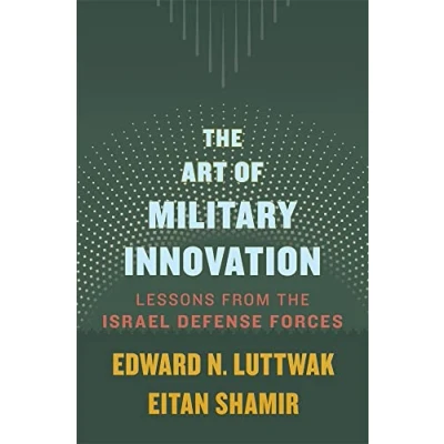Afbeelding van the Art of Military Innovation: Lessons from Israel Defense Forces