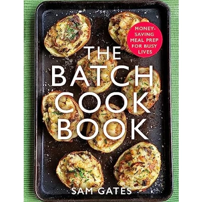 Afbeelding van The Batch Cook Book: Money saving Meal Prep For Busy Lives