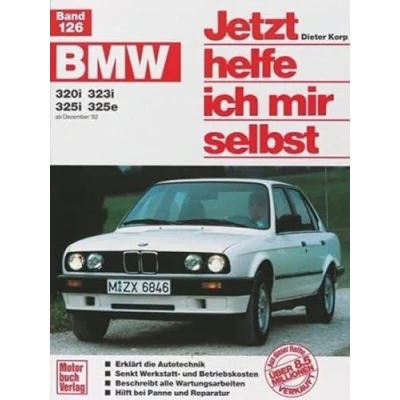 Afbeelding van BMW 320i / 323i 325i 325e ab Dezember &#039;82. Jetzt helfe ich mir selbst