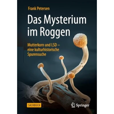 Afbeelding van Das Mysterium im Roggen: Mutterkorn und LSD eine kulturhistorische Spurensuche