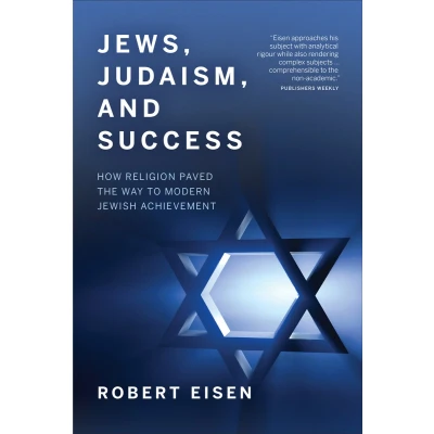 Afbeelding van Jews, Judaism, and Success: How Religion Paved the Way to Modern Jewish Achievement