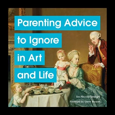 Afbeelding van Parenting advice to ignore in art and life
