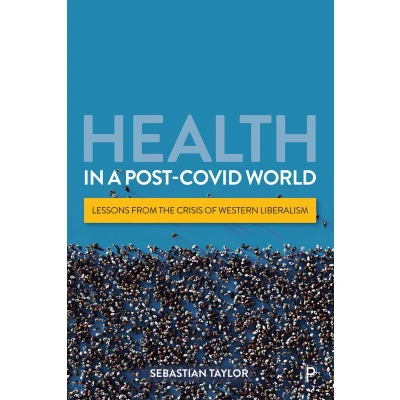Afbeelding van Health in a Post COVID World: Lessons from the Crisis of Western Liberalism
