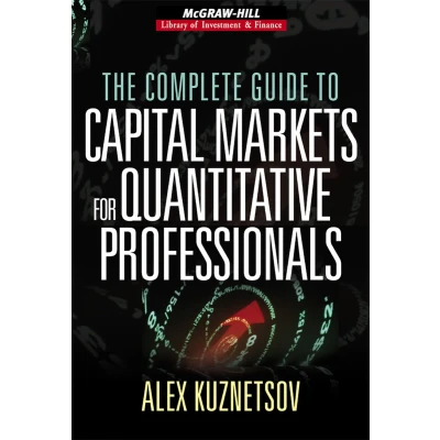 Afbeelding van The Complete Guide to Capital Markets for Quantitative Professionals