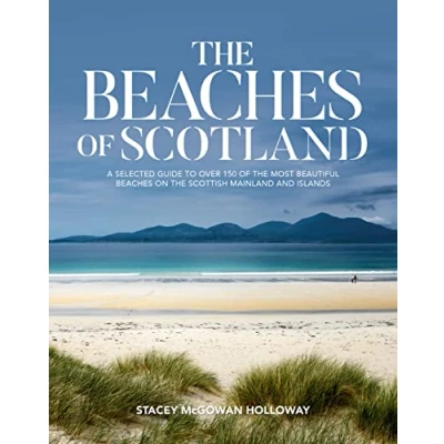 Afbeelding van the beaches of Scotland: A selected guide to over 150 most beautiful on Scottish mainland and islands