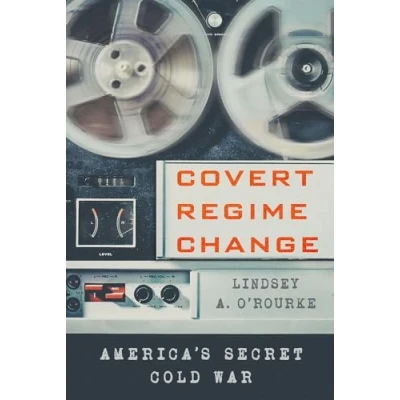 Afbeelding van Cornell Studies in Security Affairs Covert Regime Change