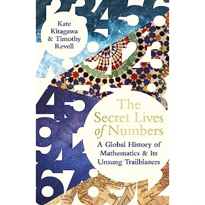 Afbeelding van The Secret Lives of Numbers: A Global History Mathematics &amp; its Unsung Trailblazers