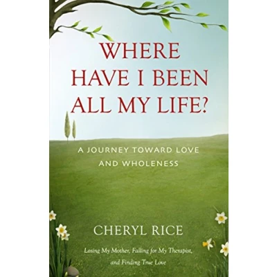 Afbeelding van Where Have I Been All My Life?: How Finally grew up after a life of putting up, giving and shutting