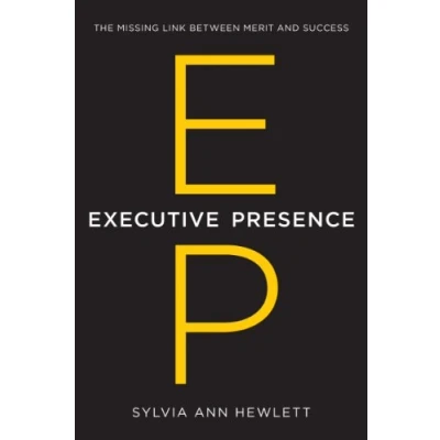 Afbeelding van Executive Presence: The Missing Link Between Merit and Success