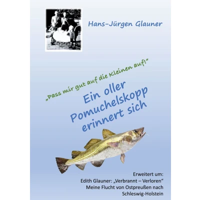 Afbeelding van &quot;Pass mir gut auf die Kleinen auf!&quot;: Ein oller Pomuchelskopp erinnert sich