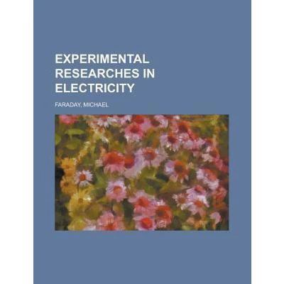Afbeelding van Experimental Researches In Electricity