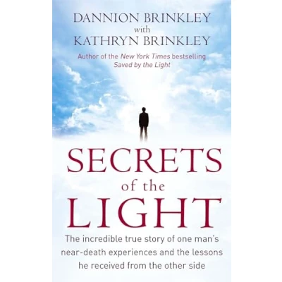 Afbeelding van Secrets of the Light: incredible true story one man&#039;s near death experiences and lessons he received from other side