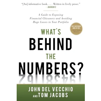 Afbeelding van What&#039;s Behind the Numbers?: A Guide to Exposing Financial Chicanery and Avoiding Huge Losses in Your Portfolio
