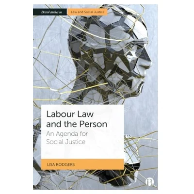 Afbeelding van Labour Law and the Person: An Agenda for Social Justice