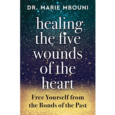 Afbeelding van Healing the Five Wounds of Heart: Free Yourself from Bonds Past