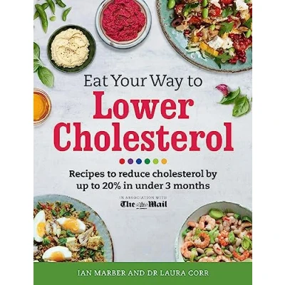 Afbeelding van Eat Your Way to Lower Cholesterol: Recipes reduce cholesterol by up 20% in Under 3 Months