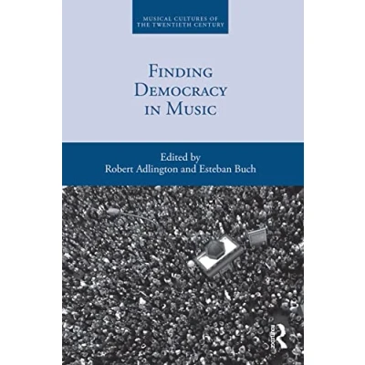 Afbeelding van Musical Cultures of the Twentieth Century Finding Democracy in Music