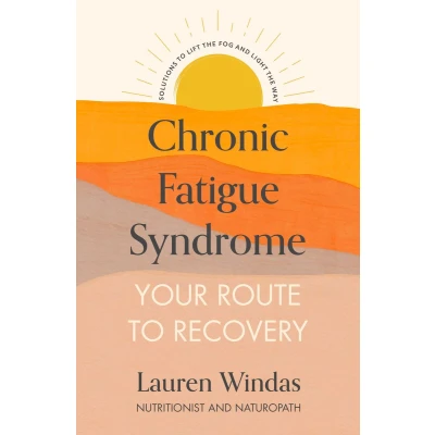 Afbeelding van Chronic Fatigue Syndrome: Your Route to Recovery: Solutions Lift the Fog and Light Way