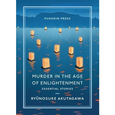 Afbeelding van Murder in the Age of Enlightenment: Essential Stories: Ryunosuke Akutagawa