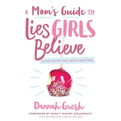 Afbeelding van A Mom&#039;s Guide to Lies Girls Believe: And the Truth That Sets Them Free