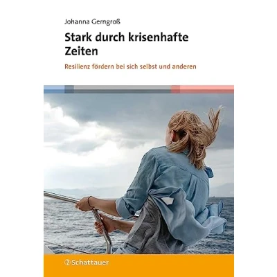 Afbeelding van Stark durch krisenhafte Zeiten: Resilienz fördern bei sich selbst und anderen