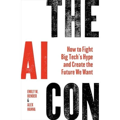 Afbeelding van the AI Con: How To Fight Big Tech’s Hype and Create Future We Want