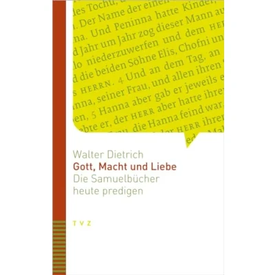 Afbeelding van Gott, Macht und Liebe: Die Samuelbücher heute predigen: 1