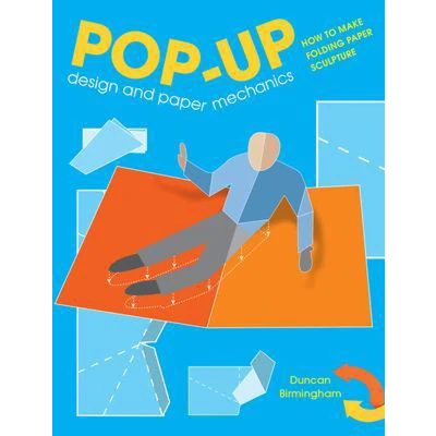 Afbeelding van Pop Up Design and Paper Mechanics: How to Make Folding Sculpture
