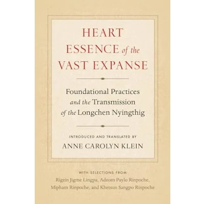 Afbeelding van Heart Essence of the Vast Expanse: Foundational Practices and Transmission Longchen Nyingthig