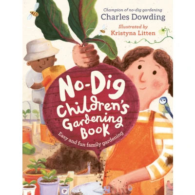 Afbeelding van The No Dig Children&#039;s Gardening Book: Easy and Fun Family