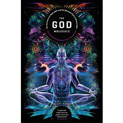 Afbeelding van the God Molecule: 50 MeO DMT and Spiritual Path to Divine Light