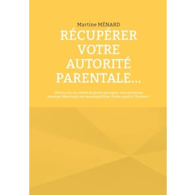 Afbeelding van Récupérer votre autorité parentale...: Déchu.e de vos droits garde partagée, vous souhaitez assumer désormais responsabilités Faites appel à l&#039;Univers !