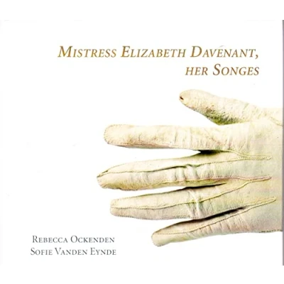 Afbeelding van Rebecca Ockenden &amp; Sofie Vanden Eynde Mistress Elizabeth Davenant, Her Songs (CD)