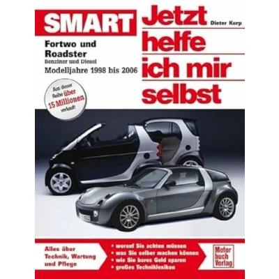 Afbeelding van Smart Fortwo und Roadster. Jetzt helfe ich mir selbst: Benziner Diesel. Modelljahre 1998 bis 2006: 255