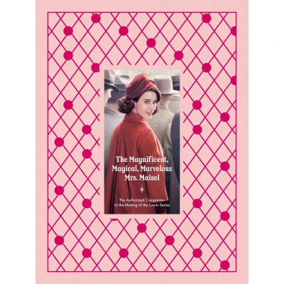 Afbeelding van The Magnificent, Magical, Marvelous Mrs. Maisel