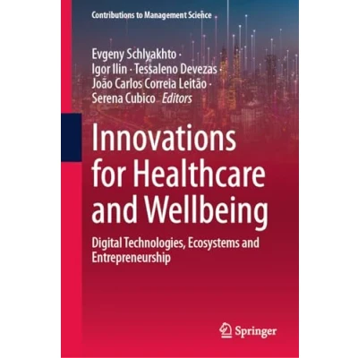 Afbeelding van Innovations for Healthcare and Wellbeing: Digital Technologies, Ecosystems Entrepreneurship