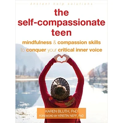 Afbeelding van The Self Compassionate Teen: Mindfulness and Compassion Skills to Conquer Your Critical Inner Voice