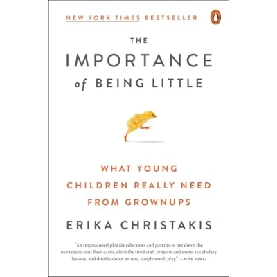 Afbeelding van The Importance of Being Little: What Young Children Really Need from Grownups