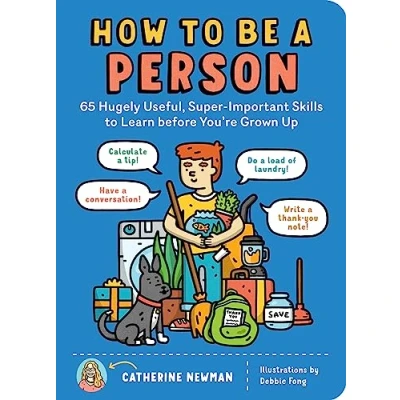 Afbeelding van How to Be a Person: 65 Hugely Useful, Super Important Skills Learn before You&#039;re Grown Up