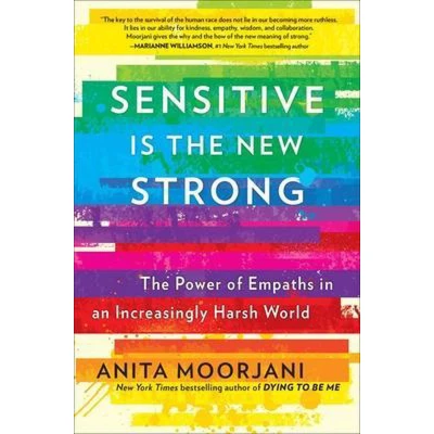 Afbeelding van Sensitive Is The New Strong: Power of Empaths in an Increasingly Harsh World