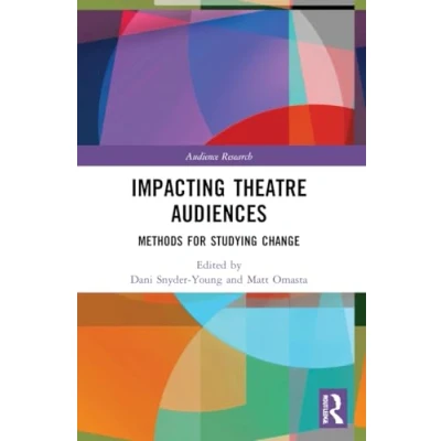 Afbeelding van Impacting Theatre Audiences: Methods for Studying Change