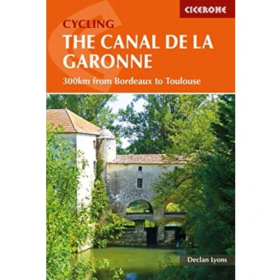Afbeelding van Cicerone Cycling the Canal de la Garonne : From Bordeaux to Toulouse