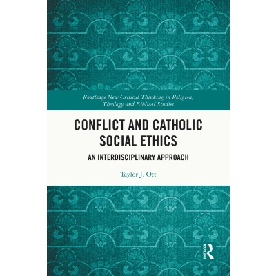 Afbeelding van Routledge New Critical Thinking in Religion, Theology and Biblical Studies Conflict Catholic Social Ethics